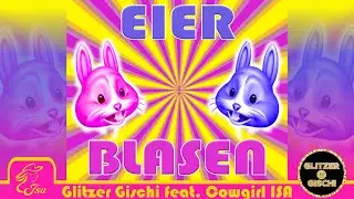 Eier blasen von GLITZER GISCHI feat Cowgirl ISA