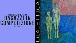 Ragazzi in competizione: La Dialettica [1996][#4] | Alberto Milano