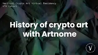 History of Crypto Art with Artnome - 4C - Class 01