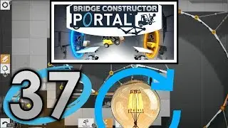 Let's Play Bridge Constructor Portal 👷 (100%/Blind) - Part 37: Kreativer Looping