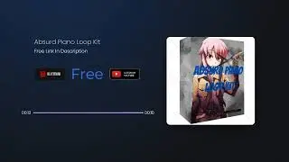 [FREE] Absurd Piano Loop Kit