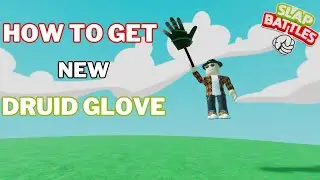 HOW TO GET THE (not so) NEW DRUID GLOVE IN SLAP BATTLES