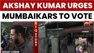 Akshay Kumar Urges Mumbaikars To Vote: 'Don't Waste Time Talking, Become A Real Hero' | India Today