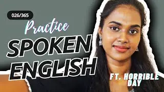 26/365 - Horrible Day |💞Heart-to-Heart💞#spokenenglish #career  #practice #storytelling #passion