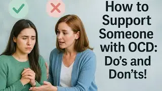 This Is How You ACTUALLY Help Someone with OCD (Psychologist-Approved)
