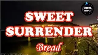 Bread - SWEET SURRENDER (Lyrics)