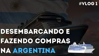 Desembarcando e fazendo compras na Argentina / Vlog 01