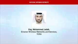 OFFICIAL OPENING KEYNOTE: TDRA: UAE&rsquo;s Leadership in Digital Advancement
