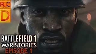 Battlefield 1 War Stories - Episode 1 | RDC Gaming