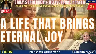 A Life that Brings Eternal Joy | Deliverance Prayer | Fr. Roni George VC