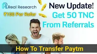 Real Research App Loot : ₹100 Per Refer | How To Transfer TNC To Paytm Wallet