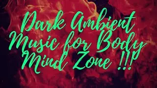 Dark Ambient Positive Music for Body Mind Zone | Music Therapy |