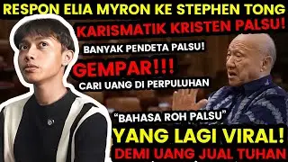 GEMPAR! RESPON ELIA MYRON KE STEPHEN TONG SOAL BAHASA ROH DAN STATEMENT KARISMATIK KRISTEN PALSU