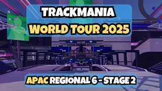 APAC Official Tournament 6 Stage 2 - Trackmania World Tour 2025