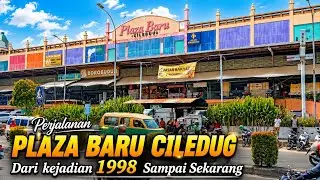 PERJALANAN PLAZA BARU CILEDUG || DARI 1998 SAMPAI SEKARANG, KENANGAN ALM. PAPAH YANG IKUT MEMBANGUN
