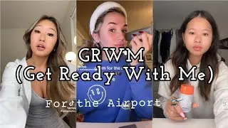 GRWM (Get Ready With Me) for the Airport 🛩  Tiktok Competition ||#traveling #grwm #tiktokcompilation