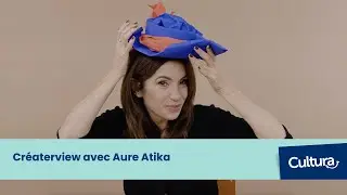 CRÉATERVIEW ✂️ Aure Atika