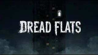 DREAD FLATS: SCARIEST CHINESE HORROR GAME!