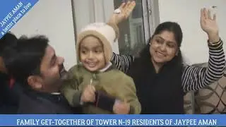 JAYPEE AMAN TOWER N-19 FAMILY GET-TOGETHER