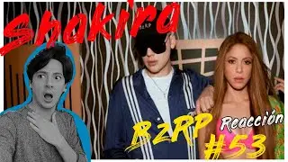 SHAKIRA & BZRP Music Sessions #53 | REACCIÓN - OMGGG