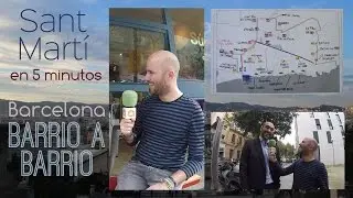 Sant Martí en 5 minutos - Barcelona Barrio a Barrio