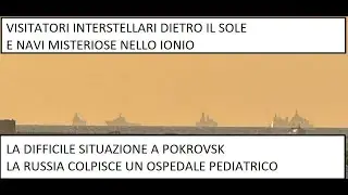 Le Ultime sul conflitto - I crimini di guerra Russi - Visitatori Interstellari e Navi Misteriose