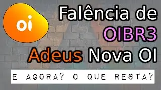 Fal&ecirc;ncia de OIBR3 - Adeus Nova Oi - O que resta?