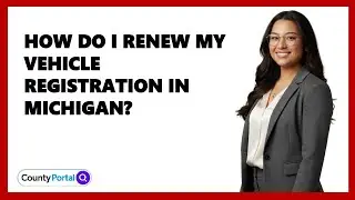 How Do I Renew My Vehicle Registration in Michigan?