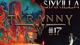 Tyranny #17 - Claiming the Second Spire