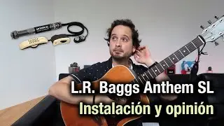 LR Baggs Anthem SL - Instalación y opinión