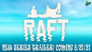 Our New Series - Raft Cinematic Trailer