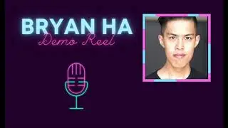 Bryan Ha Voice Acting Demo Reel