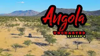 Angola Uncharted 2025 Ep 4   4K Wild Camping Extreme Offroad to Iona National Park Day 1