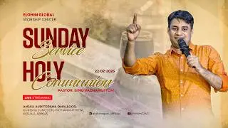🔴LIVE  SUNDAY SERVICE|22 -FEBRUARY 2026| PR.BINU VAZHAMUTTOM | ELOHIM GWC
