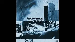 Split Chain - bored. tired. torn. (slowed)
