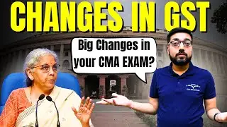 Breaking News: Changes in GST | Applicability for Dec 2025 / June 2026 | CMA Inter & Final
