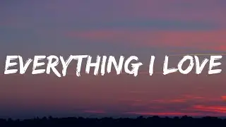 Morgan Wallen - Everything I Love (Lyrics)