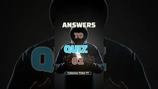Answers to The Cybersecurity Quiz 01 - on Fundamentals (CIA, IAAA, Risk)