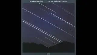 Stephan Micus  - To The Evening Child  - Part 4