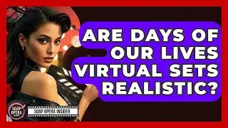 Are Days Of Our Lives Virtual Sets Realistic? - Soap Opera Insider