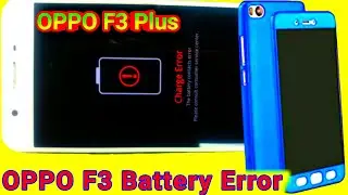 OPPO F3 plus Battery Error fix problem solution | OPPO F3 plus Charging Not Warking problem solution