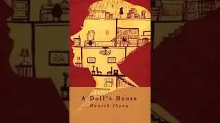 A Doll's House by Henrik Ibsen- Online  Reading- Full Audiobook - Dramatic Reading