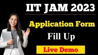 IIT JAM Form Fill Up 2023 | iit jam 2023 aplication form