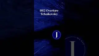 1812 Overture by Tchaikosvky - Tchaikovsky | J MUSIC SHORT