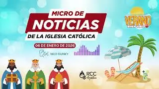 Micro de noticias de la Iglesia Cat&oacute;lica (6-01-2026)