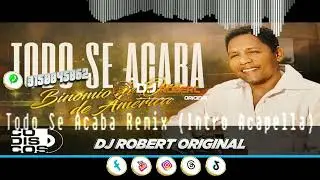Binomio De Oro De America Ft Dj Robert Original - Todo Se Acaba Remix Intro Acapella