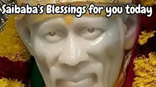 Saibaba's Blessings for you today