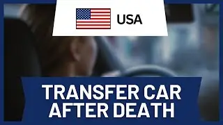 How to Transfer Car Ownership After Death (Guide)