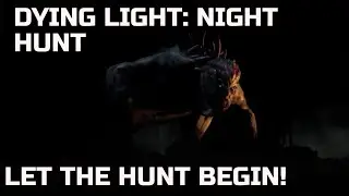 Dying Light - Night Hunt