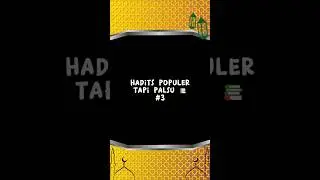 HADITS POPULER TAPI PALSU Part #3.